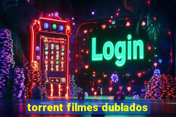 torrent filmes dublados